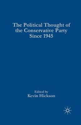 The Political Thought of the Conservative Party since 1945