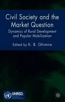 Civil Society and the Market Question: Dynamics of Rural Development and Popular Mobilization