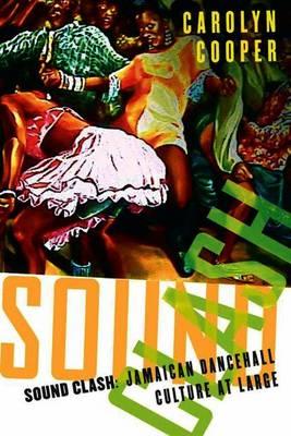 Sound Clash: Jamaican Dancehall Culture at Large