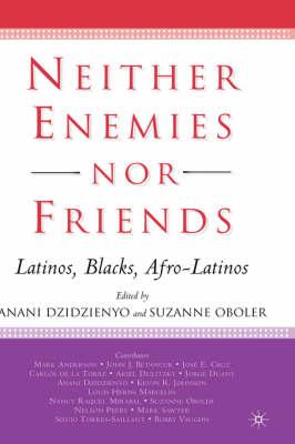 Neither Enemies nor Friends: Latinos, Blacks, Afro-Latinos