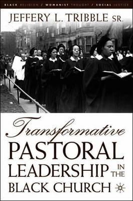 Transformative Pastoral Leadership in the Black Church