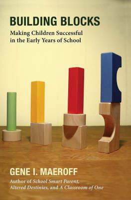 Building Blocks: Making Children Successful in the Early Years of School