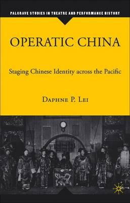Operatic China: Staging Chinese Identity Across the Pacific