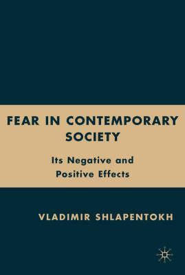 Fear in Contemporary Society: Its Negative and Positive Effects