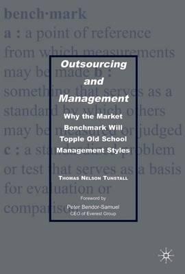 Outsourcing and Management: Why the Market Benchmark Will Topple Old School Management Styles