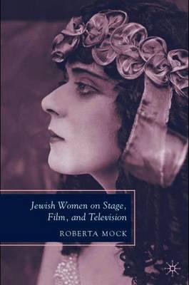 Jewish Women on Stage, Film, and Television