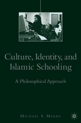 Culture, Identity, and Islamic Schooling: A Philosophical Approach