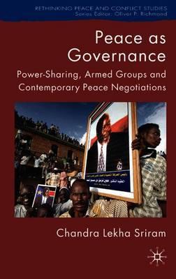 Peace as Governance: Power-Sharing, Armed Groups and Contemporary Peace Negotiations