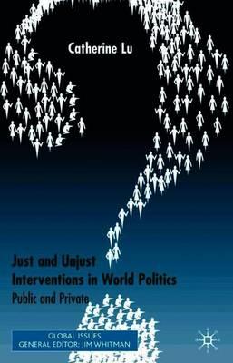 Just and Unjust Interventions in World Politics: Public and Private