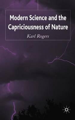 Modern Science and the Capriciousness of Nature
