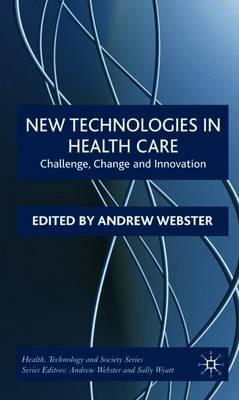 New Technologies in Health Care: Challenge, Change and Innovation