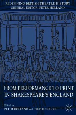 From Performance to Print in Shakespeare's England