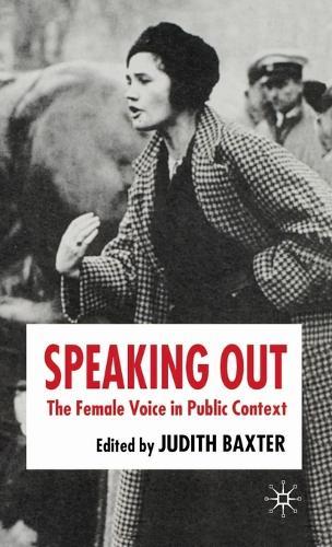 Speaking Out: The Female Voice in Public Contexts