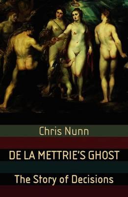 De La Mettrie's Ghost: The Story Of Decisions