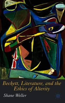 Beckett, Literature and the Ethics of Alterity