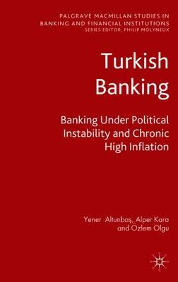 Turkish Banking: Banking Under Political Instability and Chronic High Inflation