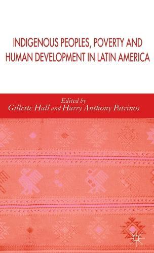 Indigenous Peoples, Poverty and Human Development in Latin America