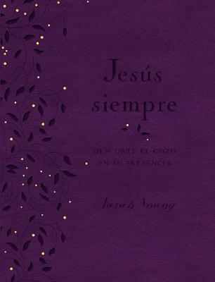 Jesús siempre - Edición de lujo: Descubre el gozo en su presencia
