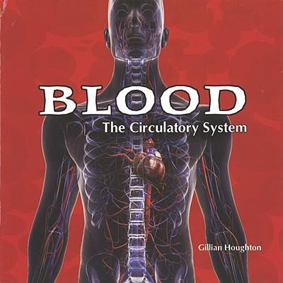 Blood: The Circulatory System