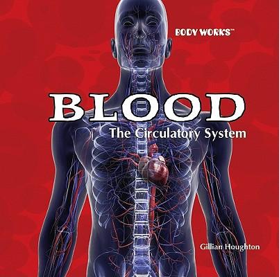 Blood: They Circulatory System