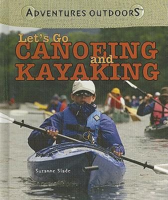 Let's Go Canoeing and Kayaking