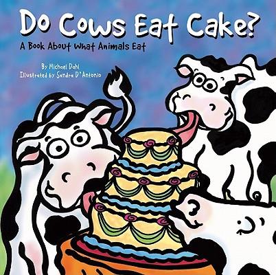 Do Cows Eat Cake?: A Book about What Animals Eat