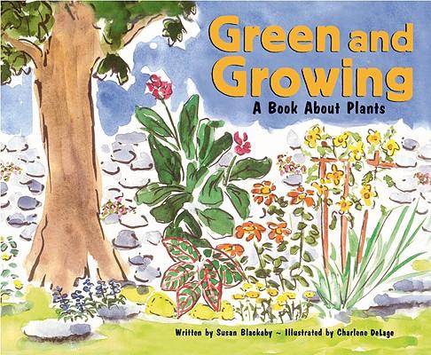 Green and Growing: A Book about Plants