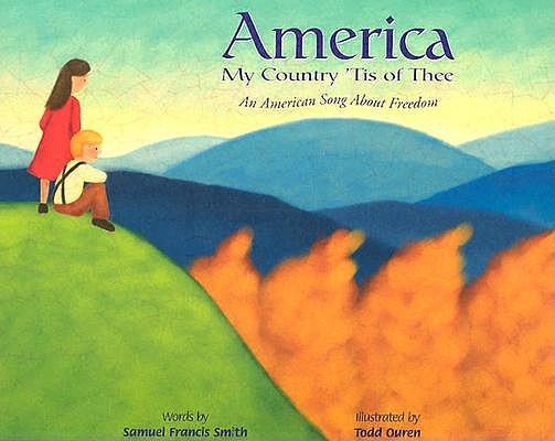 America My Country 'tis of Thee: An American Song about Freedom
