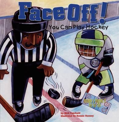 Face Off!: You Can Play Hockey