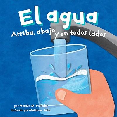 El Agua: Arriba, Abajo y en Todos Lados