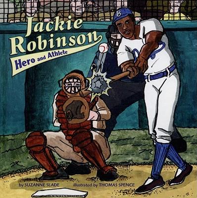 Jackie Robinson: Hero and Athlete
