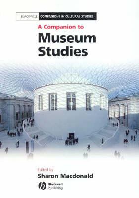 A Companion to Museum Studies