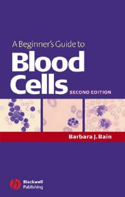 A Beginner's Guide to Blood Cells 2E