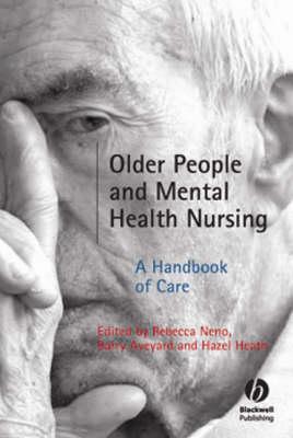 Older People and Mental Health Nursing: A Handbook of Care