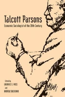 Talcott Parsons: Economic Sociologist of the 20th Century