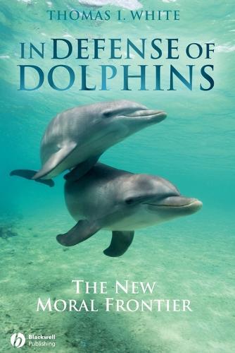In Defense of Dolphins: The New Moral Frontier