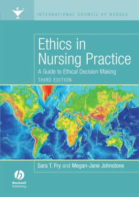 Ethics in Nursing Practice: A Guide to Ethical Decision Making