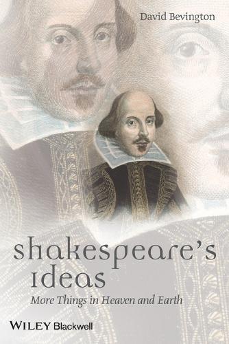 Shakespeare's Ideas: More Things in Heaven and Earth