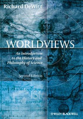 Worldviews - an Introduction to the History and   Philosophy of Science 2E