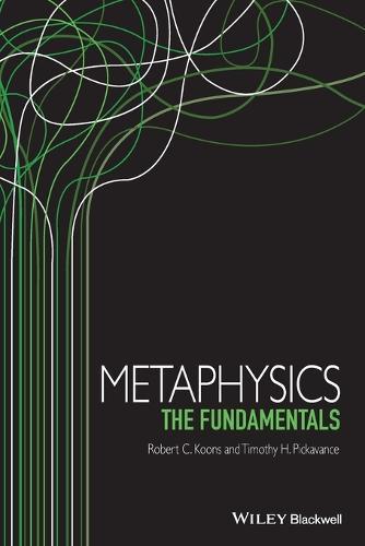 Metaphysics: The Fundamentals