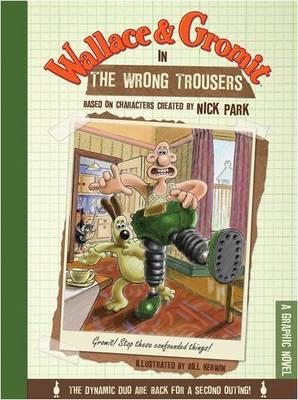 Wallace & Gromit in the Wrong Trousers: A Graphic Novel