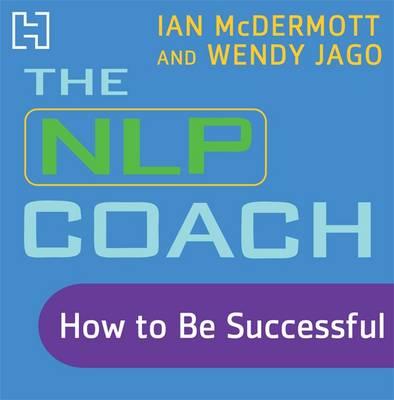 The NLP Coach 2: How to be Successful