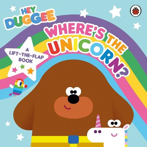 Hey Duggee: Where’s the Unicorn: A Lift-the-Flap Book: A Lift-the-Flap Book