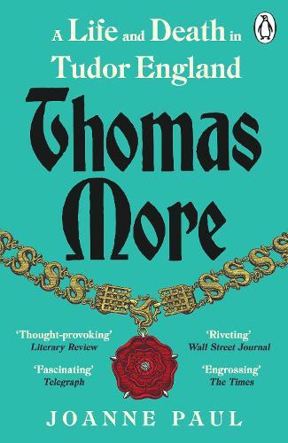 Thomas More: A Life and Death in Tudor England