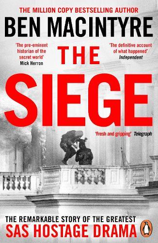 The Siege: The Remarkable Story of the Greatest SAS Hostage Drama