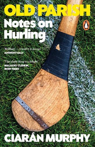 Old Parish: Notes on Hurling