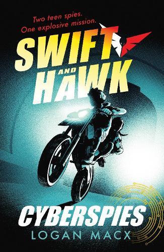 Swift and Hawk: Cyberspies: An action-packed spy thriller for kids and teens who love amazing robots, incredible AI and exciting gaming adventures
