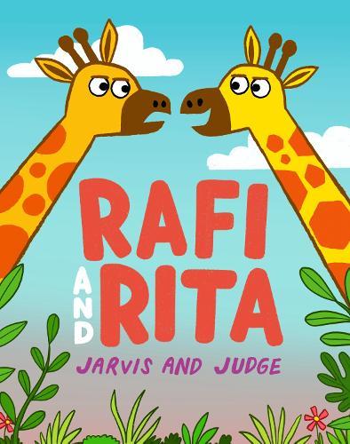 Rafi and Rita: A side-splitting tale of sibling rivalry with a charming twist! From picture book stars Jarvis and Chris Judge