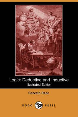 Logic: Deductive and Inductive (Illustrated Edition) (Dodo Press)