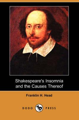 Shakespeare's Insomnia and the Causes Thereof (Dodo Press)